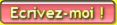 Cliquez sur le bouton pour m'envoyer un message